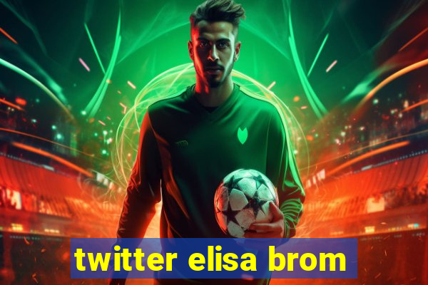 twitter elisa brom